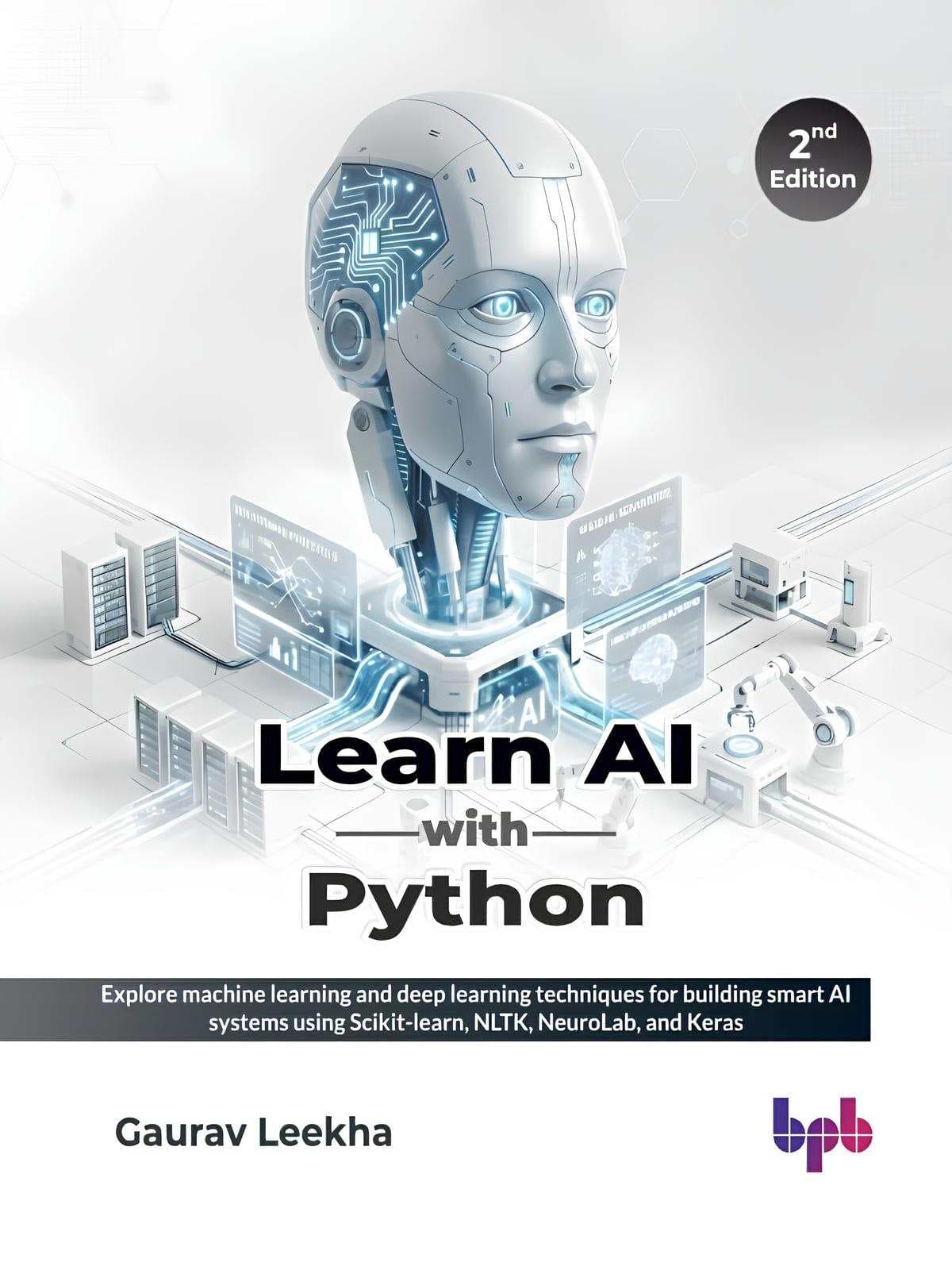 کتاب Learn AI with Python 2nd Edition (یادگیری هوش مصنوعی با پایتون، ویرایش دوم) نسخه انگلیسی PDF | گاوراو لیکا
