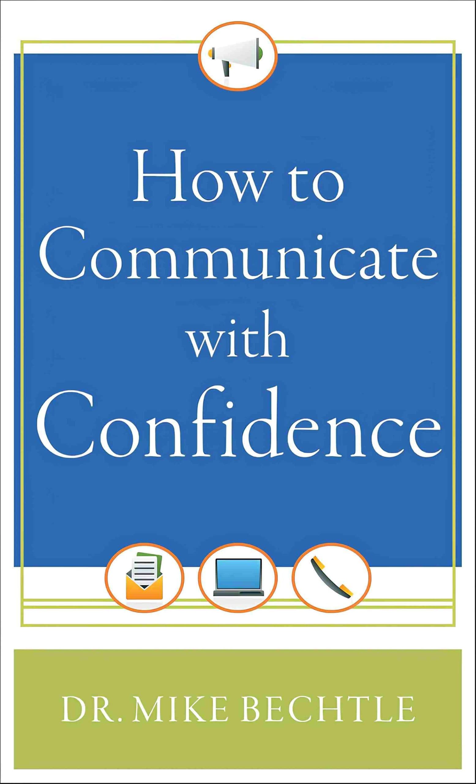 کتاب How to Communicate with Confidence (چگونه با اعتمادبه‌نفس ارتباط برقرار کنیم) نسخه انگلیسی PDF | مایک بکتل
