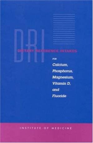 دانلود کتاب Dietary Reference Intakes (DRI): For Calcium, Phosphorus, Magnesium, Vitamin D, and Fluoride: For Calcium, Phosphorus, Magnesium, Vitamin D, and Fluoride