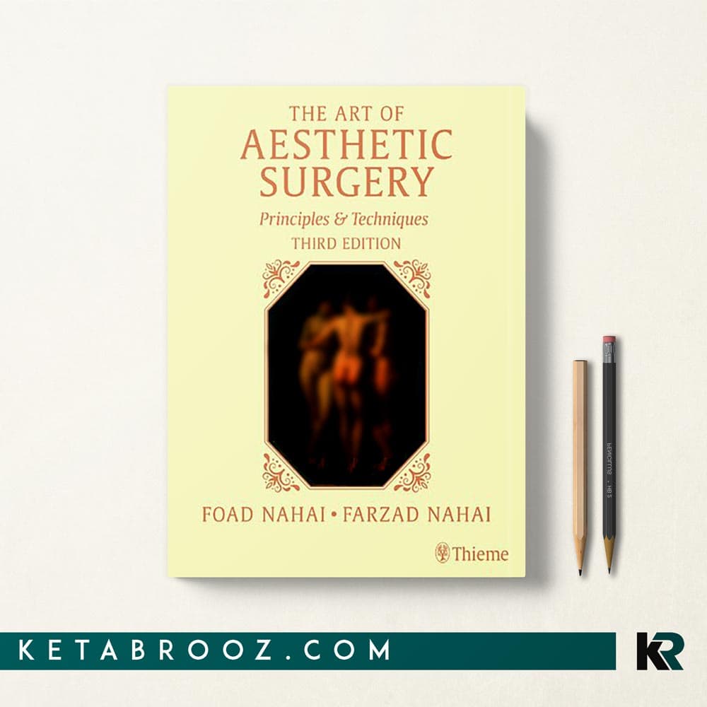 کتاب هنر جراحی زیبایی The Art of Aesthetic Surgery: Principles and Techniques