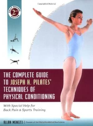 دانلود کتاب The complete guide to Joseph H. Pilates’ techniques of physical conditioning: with special help for back pain and sports training