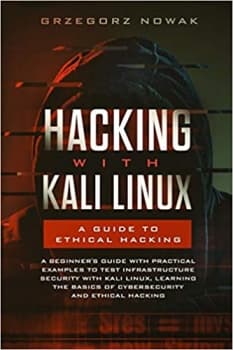 جلد معمولی سیاه و سفید_کتاب Hacking with Kali Linux: A Guide to Ethical Hacking: A Beginner’s Guide with Practical Examples to Learn the Basics of CyberSecurity and Ethical Hacking,Testing Infrastruct