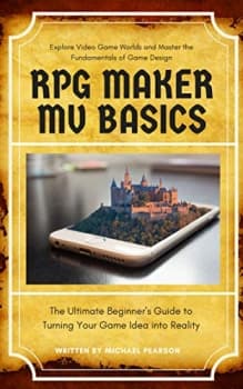 کتابRPG Maker MV Basics: The Ultimate Beginner’s Guide to Turning Your Game Idea into Reality