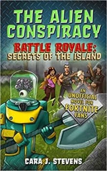 کتابThe Alien Conspiracy: An Unofficial Fortnite Novel (Battle Royale: Secrets of the Island)