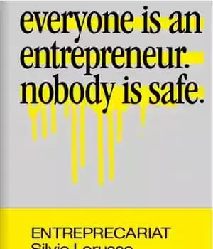 دانلود کتاب Entreprecariat: Everyone Is an Entrepreneur. Nobody Is Safe. (Onomatopee) – Entreprecariat: همه یک کارآفرین هستند. هیچ کس ایمن…