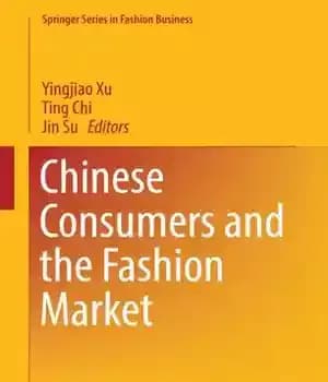 دانلود کتاب Chinese Consumers and the Fashion Market – مصرف کنندگان چینی و بازار مد