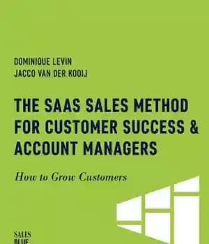 دانلود کتاب The SaaS Sales Method for Customer Success & Account Managers: How to Grow Customers (Sales Blueprints Book 6)…
