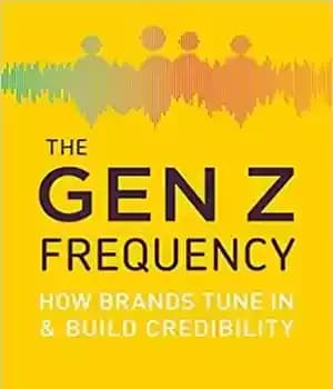 دانلود کتاب The Gen Z Frequency: How Brands Tune in and Build Credibility – فرکانس Gen Z: چگونه برندها هماهنگ…