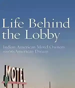 دانلود کتاب Life Behind the Lobby: Indian American Motel Owners and the American Dream – زندگی پشت لابی: صاحبان متل…