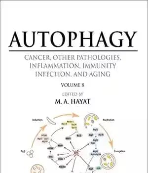 دانلود کتاب Autophagy: Cancer, Other Pathologies, Inflammation, Immunity, Infection, and Aging: Volume 8- Human Diseases – اتوفاژی: سرطان، سایر آسیب…