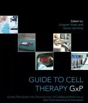 دانلود کتاب Guide to Cell Therapy Gx: P. Quality Standards in the Development of Cell-Based Medicines in Non-pharmaceutical Environments –…