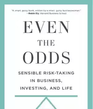 دانلود کتاب Even the odds: sensible risk-taking in business, investing, and life – حتی شانس: ریسک پذیری معقول در تجارت…