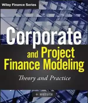 دانلود کتاب Corporate and Project Finance Modeling: Theory and Practice – مدل سازی مالی شرکت و پروژه: نظریه و عمل