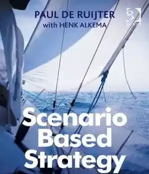 دانلود کتاب Scenario Based Strategy: Navigate the Future – استراتژی مبتنی بر سناریو: به آینده حرکت کنید