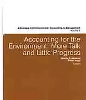 دانلود کتاب Accounting for the environment : more talk and little progress – حسابداری برای محیط زیست: صحبت بیشتر و…
