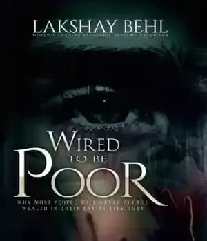 دانلود کتاب Wired To Be Poor: Why Most People Will Never Accrue Wealth In Their Entire Lifetimes – فقیر بودن:…