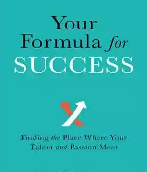 دانلود کتاب Your Formula for Success: Finding the Place Where Your Talent and Passion Meet – فرمول شما برای موفقیت:…