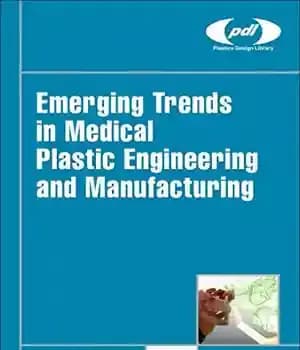 دانلود کتاب Emerging Trends in Medical Plastic Engineering and Manufacturing – روندهای نوظهور در مهندسی و ساخت پلاستیک پزشکی
