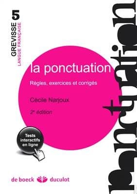 La ponctuation Règles exercices et corrigés Cécile Narjoux
