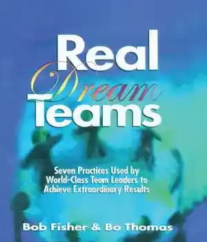 دانلود کتاب Real dream teams: seven practices used by world-class team leaders to achieve extraordinary results – تیم های رویایی…