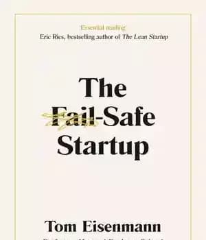 دانلود کتاب The Fail-Safe Startup: Your Roadmap for Entrepreneurial Success – استارتاپ ایمن شکست خورده: نقشه راه شما برای موفقیت…