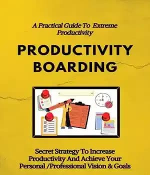 دانلود کتاب PRODUCTIVITY BOARDING: A Practical Guide To Extreme Productivity: Secret Strategy To Increase Productivity And Achieve Your Personal/Professional Vision…