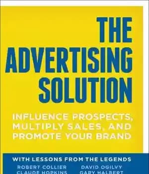 دانلود کتاب The Advertising Solution: Influence Prospects, Multiply Sales, and Promote Your Brand – راه حل تبلیغات: بر چشم انداز…