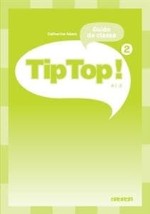 Tip Top ! niveau 2 guide pedagogique