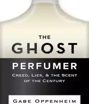 دانلود کتاب The Ghost Perfumer: Creed, Lies, & the Scent of the Century – The Ghost Perfumer: Creed, Lies, &…