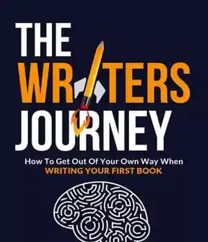 دانلود کتاب The Writers Journey: How To Get Out Of Your Own Way When Writing Your First Book – سفر…