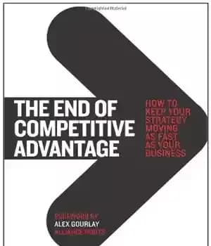 دانلود کتاب The End of Competitive Advantage: How to Keep Your Strategy Moving as Fast as Your Business – پایان…