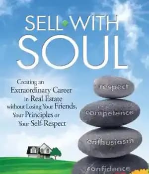 دانلود کتاب Sell with Soul: Creating an Extraordinary Career in Real Estate without Losing Your Friends, Your Principles or Your…