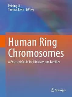 دانلود کتاب Human Ring Chromosomes A Practical Guide for Clinicians and Families