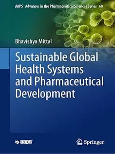 دانلود کتاب Sustainable Global Health Systems and Pharmaceutical Development