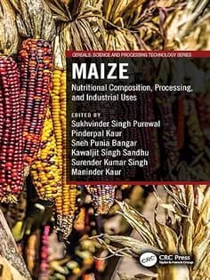 دانلود کتاب Maize Nutritional Composition, Processing, and Industrial Uses
