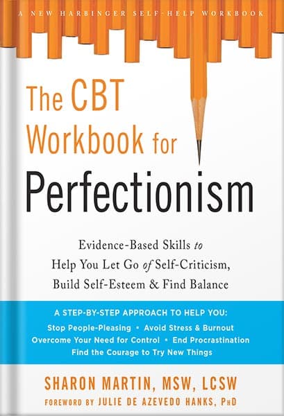 دانلود کتاب The CBT Workbook for Perfectionism: Evidence-Based Skills to Help You Let Go of Self-Criticism, Build Self-Esteem, and Find Balance (Practical Skills to … Find Balance, and Reclaim Y