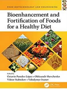 دانلود کتاب Bioenhancement and Fortification of Foods for A Healthy Diet
