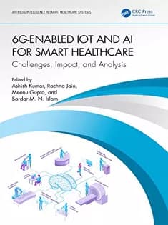 دانلود کتاب 6G-Enabled IoT and AI for Smart Healthcare: Challenges, Impact, and Analysis