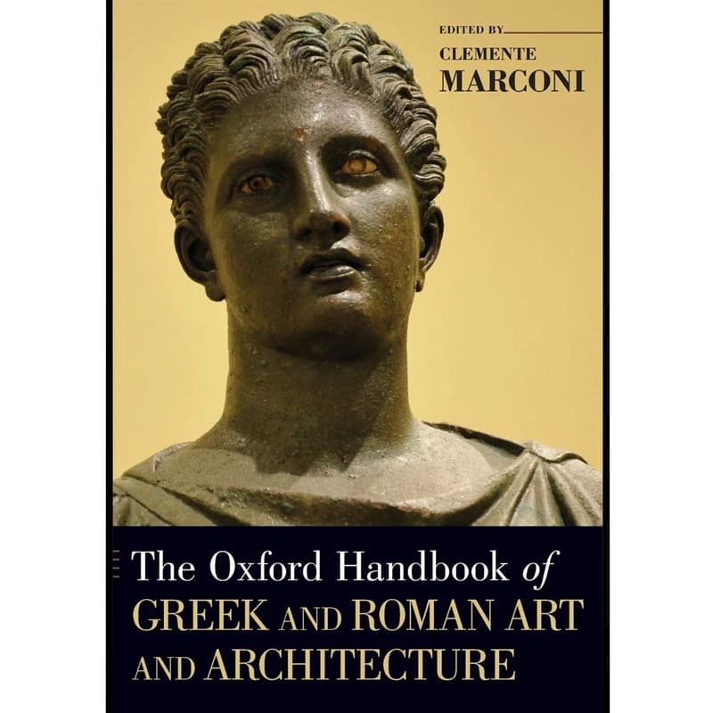 کتاب The Oxford Handbook of Greek and Roman Art and Architecture اثر Clemente Marconi کد B7526