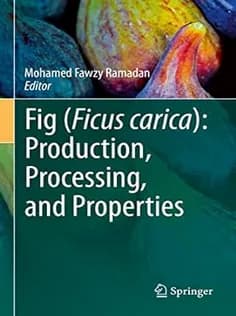 دانلود کتاب Fig (Ficus Carica): Production, Processing, and Properties