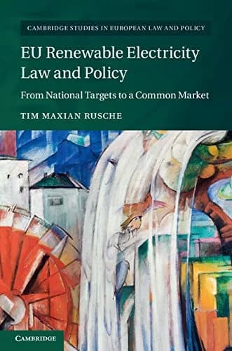 و دانلود نسخه کامل کتاب زبان اصلی EU Renewable Electricity Law and Policy: From National Targets to a Common Market (Cambridge Studies in European Law and Policy) 1st Edition | دانلود کتاب خارجی