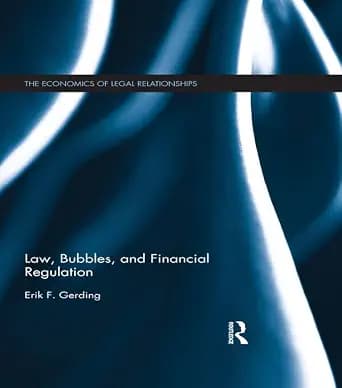 و دانلود نسخه کامل کتاب زبان اصلی Law, Bubbles, and Financial Regulation (The Economics of Legal Relationships) PDF | دانلود کتاب خارجی