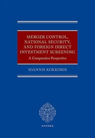 و دانلود نسخه کامل کتاب زبان اصلی Merger Control, National Security, and Foreign Direct Investment Screening: A Comparative Perspective PDF | دانلود کتاب خارجی