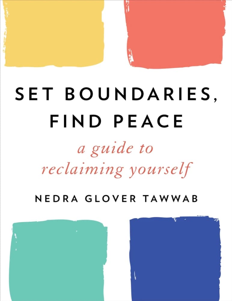 کتاب Set Boundaries, Find Peace: A Guide to Reclaiming Yourself (مرزها را تعیین کن، آرامش را پیدا کن: راهنمای بازپس‌گیری خودت) نسخه انگلیسی PDF | ندرا گلاور تواب