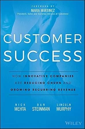 و دانلود نسخه کامل کتاب زبان اصلی Customer Success: How Innovative Companies Are Reducing Churn and Growing Recurring Revenue | دانلود کتاب خارجی