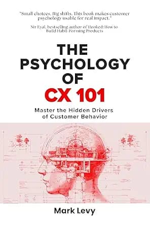و دانلود نسخه کامل کتاب زبان اصلی The Psychology of CX 101: Master The Hidden Drivers Of Customer Behavior | دانلود کتاب خارجی