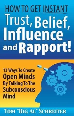 و دانلود نسخه کامل کتاب زبان اصلی How To Get Instant Trust, Belief, Influence and Rapport! 13 Ways To Create Open Minds By Talking To The Subconscious Mind (MLM & Network Marketing Book 3) |