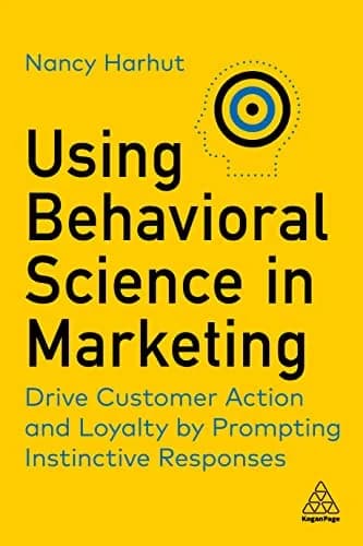 و دانلود نسخه کامل کتاب زبان اصلی Using Behavioral Science in Marketing: Drive Customer Action and Loyalty by Prompting Instinctive Responses 1st Edition | دانلود کتاب خارجی