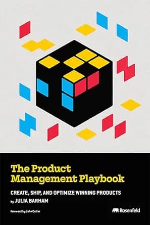 و دانلود نسخه کامل کتاب زبان اصلی The Product Management Playbook: Create, Ship, and Optimize Winning Products | دانلود کتاب خارجی