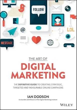 و دانلود نسخه کامل کتاب زبان اصلی The Art of Digital Marketing: The Definitive Guide to Creating Strategic, Targeted, and Measurable Online Campaigns | دانلود کتاب خارجی